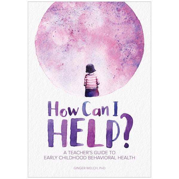 Gryphon House How Can I Help - A Teachers Guide to Early Childhood Behavioral Health 9780876598337 - main